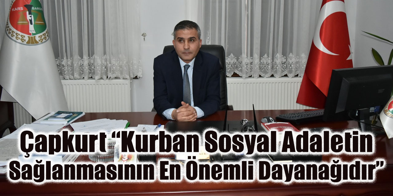 Çapkurt “Kurban sosyal adaletin sağlanmasının en önemli dayanağıdır”