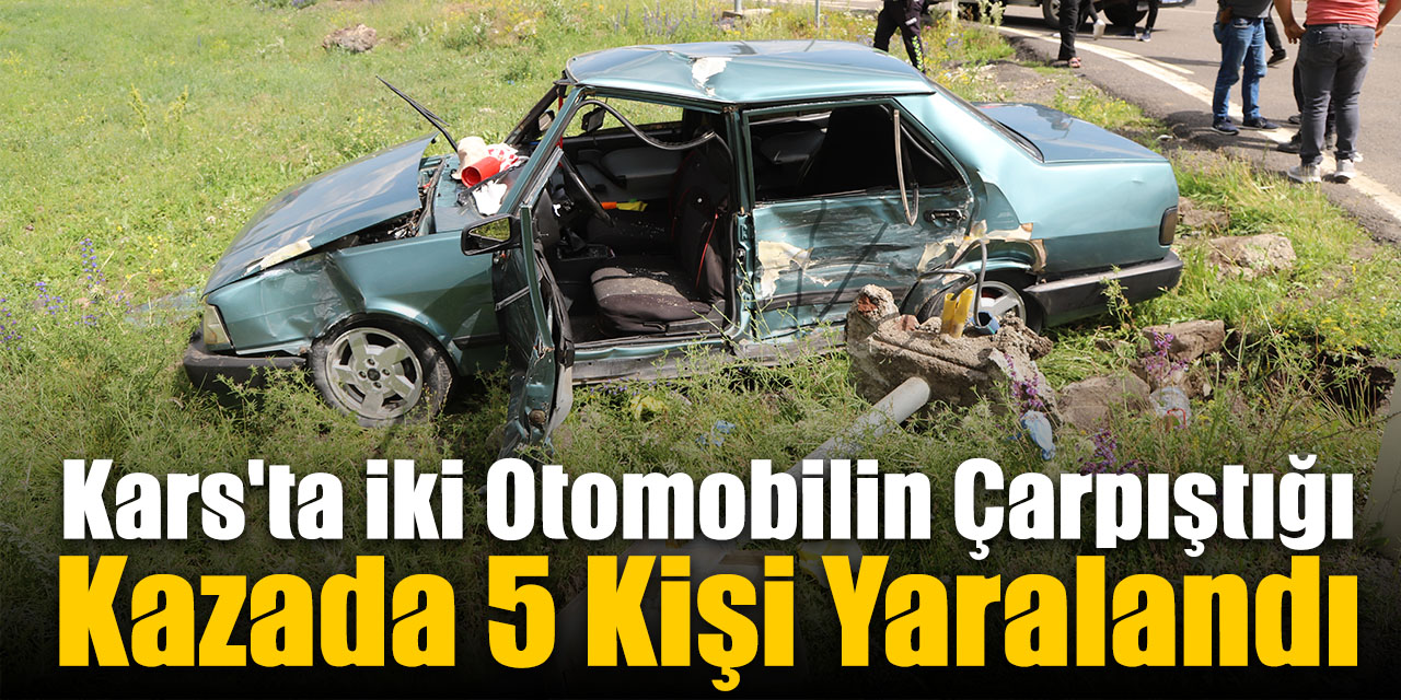 Kars'ta iki otomobilin çarpıştığı kazada 5 kişi yaralandı