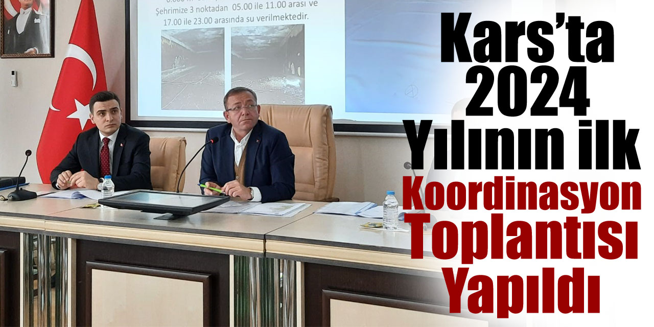 Kars’ta 2024 yılının ilk koordinasyon toplantısı yapıldı