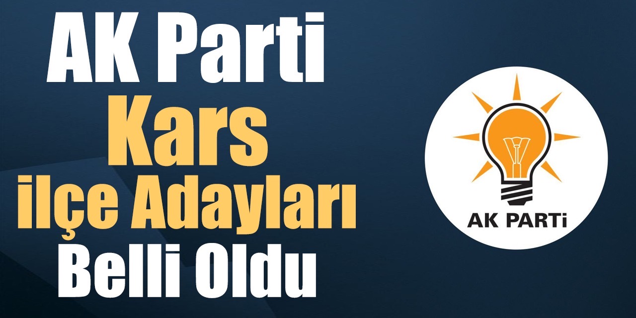 AK Parti’nin İlçe Adayları Belli Oldu!