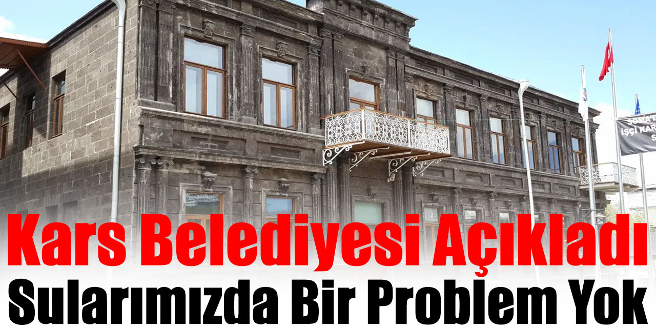 Kars Belediyesi Açıkladı