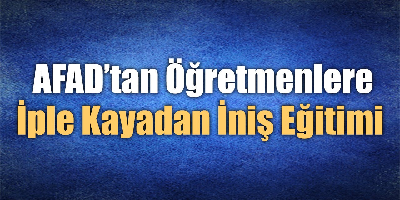 Kars’ta AFAD’tan öğretmenlere iple kayadan iniş eğitimi