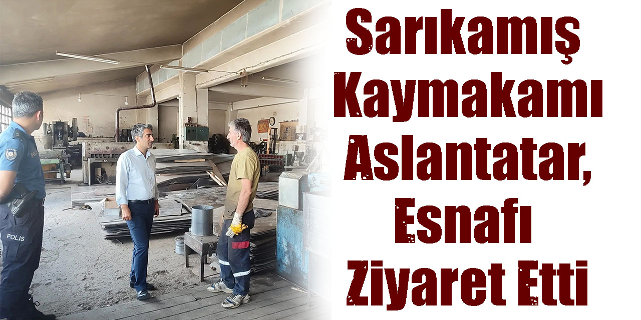 Sarıkamış Kaymakamı Aslantatar, Esnafı Ziyaret Etti