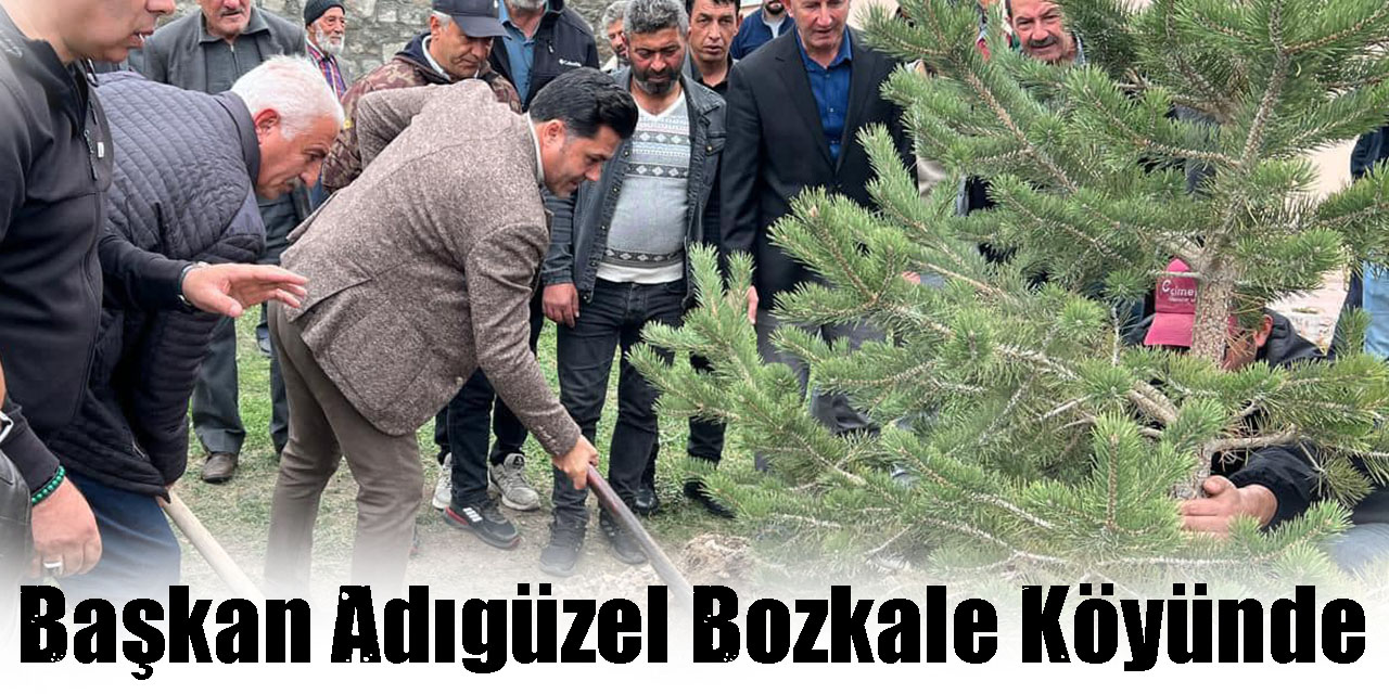 Başkan Adıgüzel Bozkale Köyünde