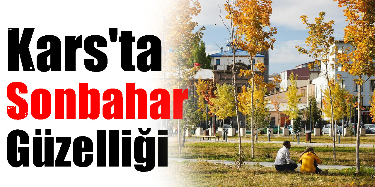 Kars'ta Sonbahar Güzelliği