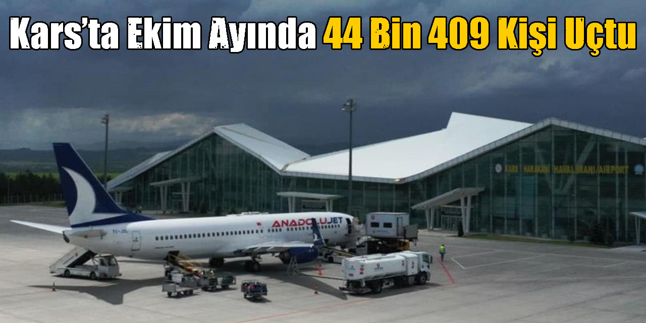 Kars’ta Ekim Ayında 44 Bin 409 Kişi Uçtu