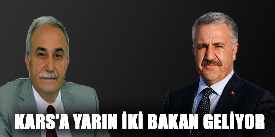 Kars'a Yarın İki Bakan Geliyor