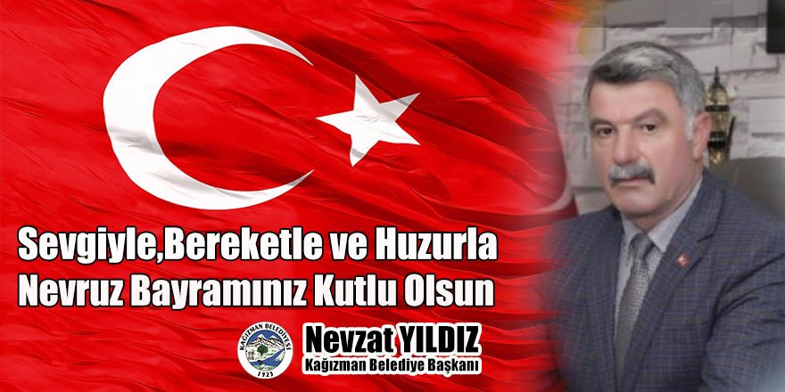 Kağızman Belediye Başkanı Nevzat Yıldız'ın Nevruz Mesajı