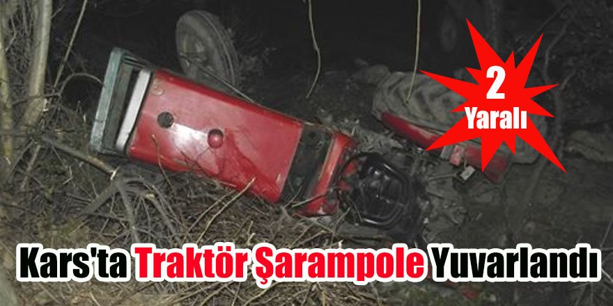 Kars'ta Traktör Şarampole Yuvarlandı: 2 yaralı