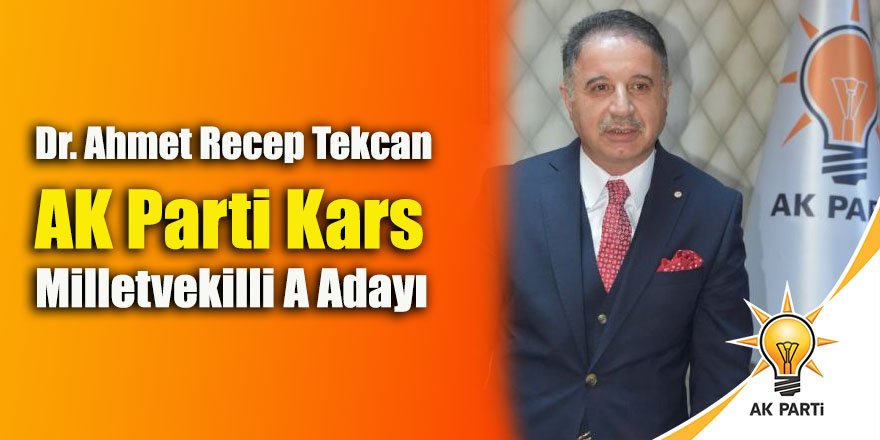 Dr. Ahmet Recep Tekcan AK Parti Kars Milletvekilli A Adayı
