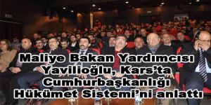 Maliye Bakan Yardımcısı Yavilioğlu, Kars´ta Cumhurbaşkanlığı Hükümet Sistemi´ni anlattı